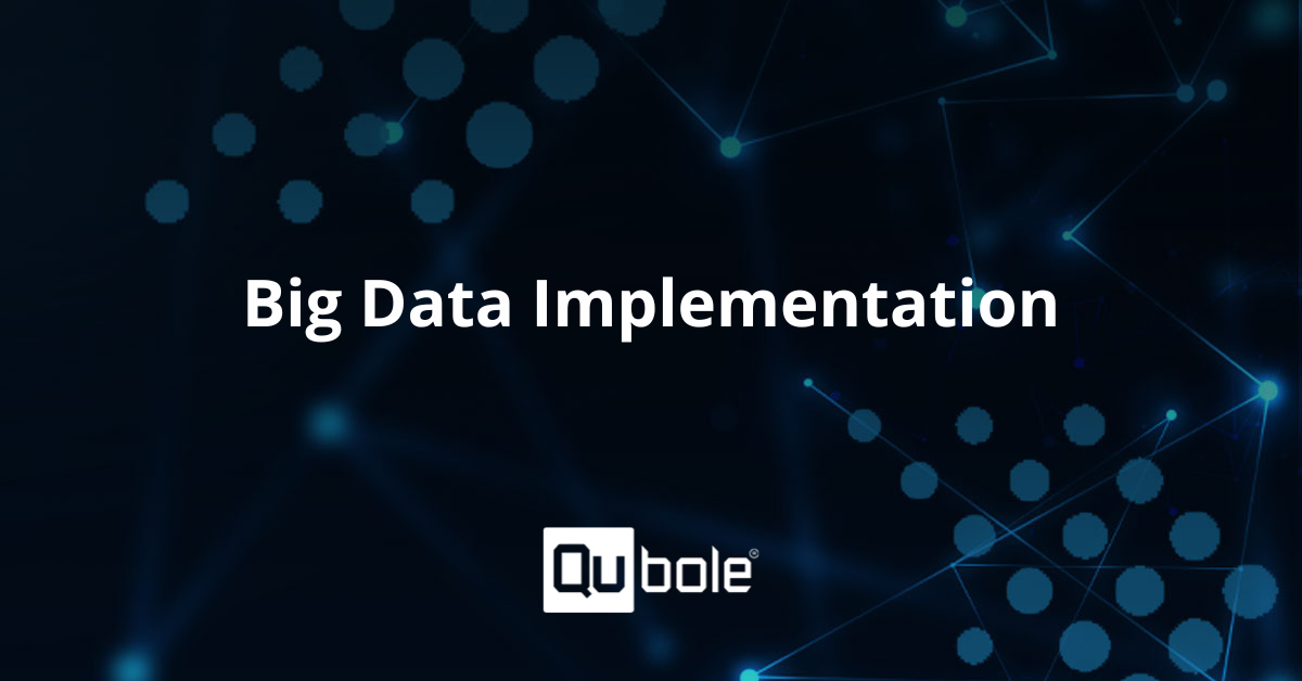 Big Data Implementation | Big Data Challenges | Qubole image.