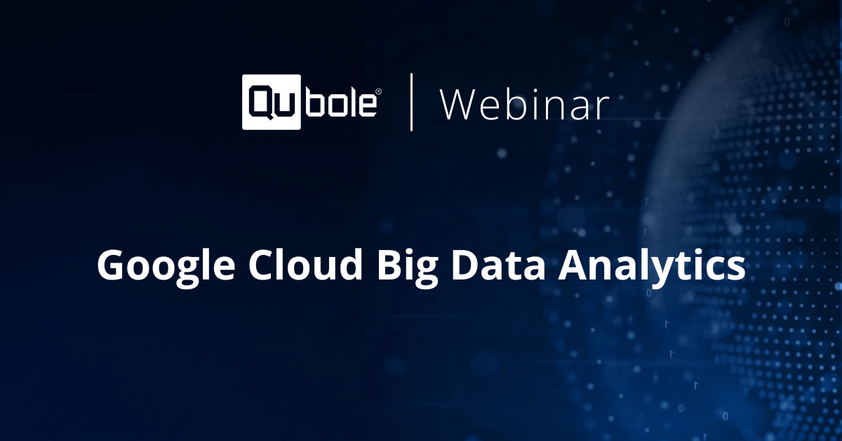 Google Cloud Big Data Analytics - Qubole