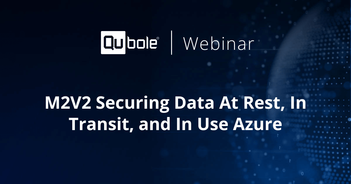 M2V2 Securing Data At Rest, In Transit, and In Use Azure - Qubole